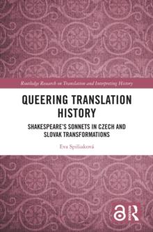 Queering Translation History : Shakespeare's Sonnets in Czech and Slovak Transformations