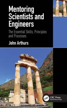 Mentoring Scientists and Engineers : The Essential Skills, Principles and Processes