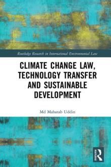 Climate Change Law, Technology Transfer and Sustainable Development