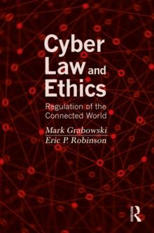 Cyber Law and Ethics : Regulation of the Connected World