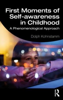 First Moments of Self-awareness in Childhood : A Phenomenological Approach