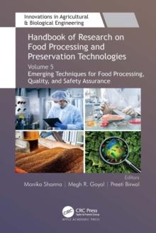 Handbook of Research on Food Processing and Preservation Technologies : Volume 5: Emerging Techniques for Food Processing, Quality, and Safety Assurance