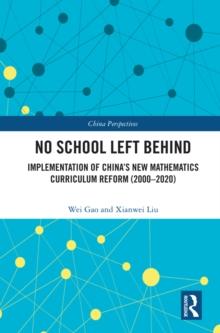 No School Left Behind : Implementation of China's New Mathematics Curriculum Reform (2000-2020)