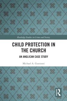 Child Protection in the Church : An Anglican Case Study