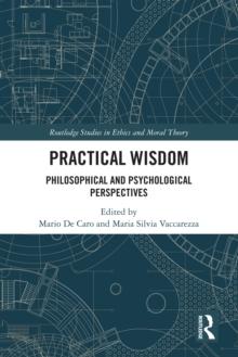 Practical Wisdom : Philosophical and Psychological Perspectives