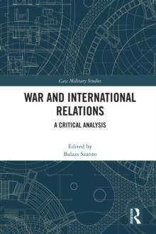 War and International Relations : A Critical Analysis