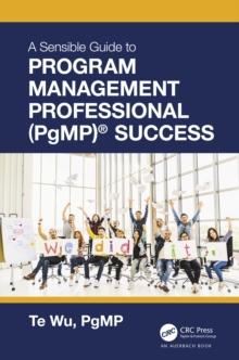 The Sensible Guide to Program Management Professional (PgMP) Success