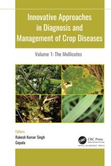 Innovative Approaches in Diagnosis and Management of Crop Diseases : Volume 1: The Mollicutes