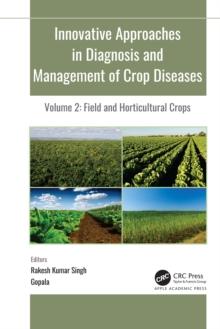 Innovative Approaches in Diagnosis and Management of Crop Diseases : Volume 2: Field and Horticultural Crops