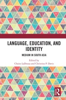 Language, Education, and Identity : Medium in South Asia