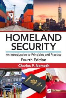 Homeland Security : An Introduction to Principles and Practice