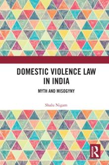 Domestic Violence Law in India : Myth and Misogyny