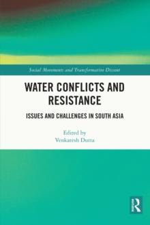 Water Conflicts and Resistance : Issues and Challenges in South Asia