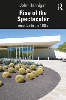 Rise of the Spectacular : America in the 1950s