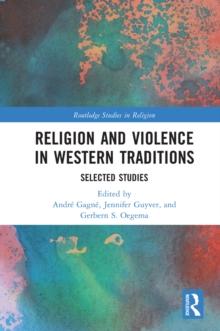 Religion and Violence in Western Traditions : Selected Studies