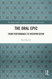 The Oral Epic : From Performance to Interpretation