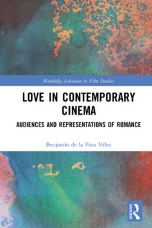 Love in Contemporary Cinema : Audiences and Representations of Romance