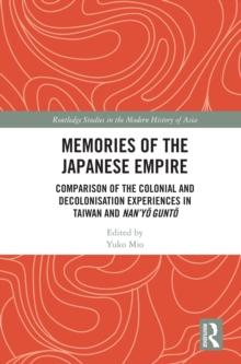 Memories of the Japanese Empire : Comparison of the Colonial and Decolonisation Experiences in Taiwan and Nan'yo-gunto