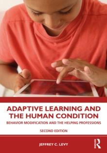 Adaptive Learning and the Human Condition : Behavior Modification and the Helping Professions