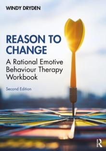 Reason to Change : A Rational Emotive Behaviour Therapy Workbook 2nd edition