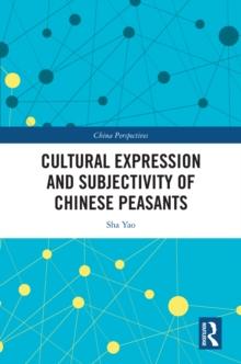 Cultural Expression and Subjectivity of Chinese Peasants