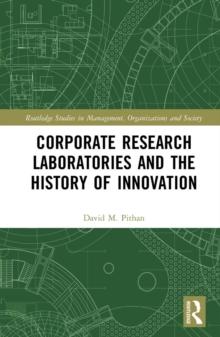 Corporate Research Laboratories and the History of Innovation