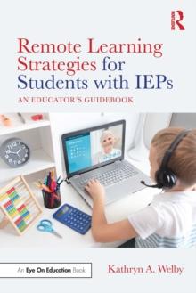 Remote Learning Strategies for Students with IEPs : An Educator's Guidebook