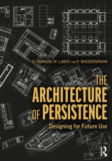 The Architecture of Persistence : Designing for Future Use