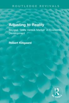 Adjusting to Reality : Beyond 'State Versus Market' in Economic Development