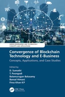 Convergence of Blockchain Technology and E-Business : Concepts, Applications, and Case Studies