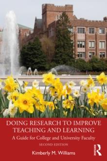 Doing Research to Improve Teaching and Learning : A Guide for College and University Faculty