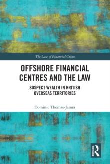 Offshore Financial Centres and the Law : Suspect Wealth in British Overseas Territories