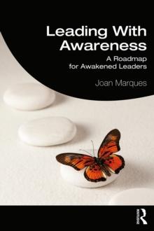 Leading With Awareness : A Roadmap for Awakened Leaders