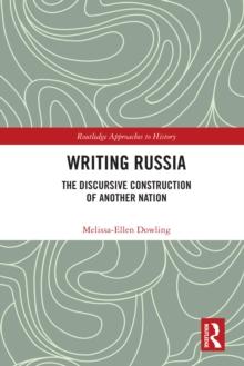 Writing Russia : The Discursive Construction of AnOther Nation