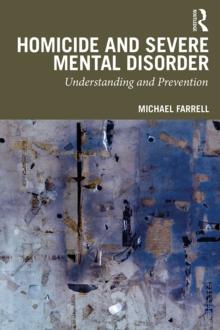 Homicide and Severe Mental Disorder : Understanding and Prevention