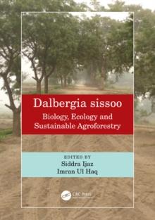 Dalbergia sissoo : Biology, Ecology and Sustainable Agroforestry