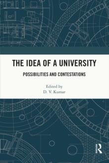 The Idea of a University : Possibilities and Contestations