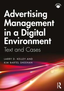 Advertising Management in a Digital Environment : Text and Cases