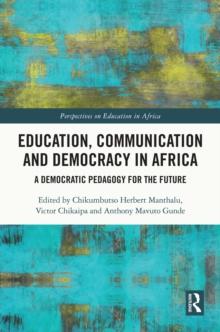 Education, Communication and Democracy in Africa : A Democratic Pedagogy for the Future