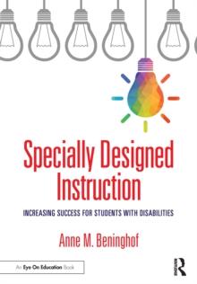 Specially Designed Instruction : Increasing Success for Students with Disabilities