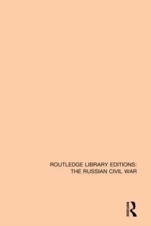 Routledge Library Editions: The Russian Civil War