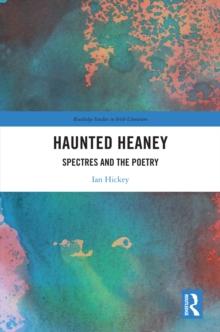 Haunted Heaney : Spectres and the Poetry