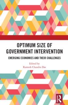 Optimum Size of Government Intervention : Emerging Economies and Their Challenges