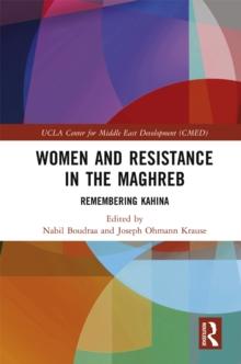 Women and Resistance in the Maghreb : Remembering Kahina