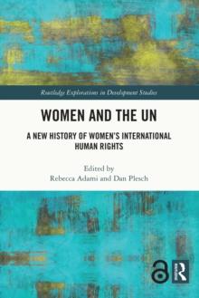 Women and the UN : A New History of Women's International Human Rights