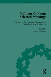 William Cobbett: Selected Writings Vol 5 : Volume 5: A History of the Protestant Reformation in England and Ireland 18241826