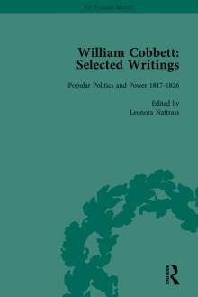 William Cobbett: Selected Writings Vol 4 : Popular Politics and Power 1817-1826