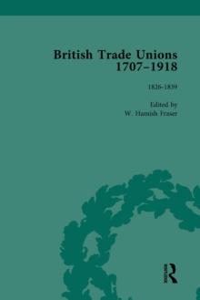 British Trade Unions, 1707-1918, Part I, Volume 3 : 1826-1839