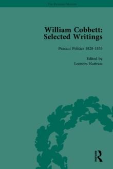 William Cobbett: Selected Writings Vol 6 : Peasant Politics 18281835