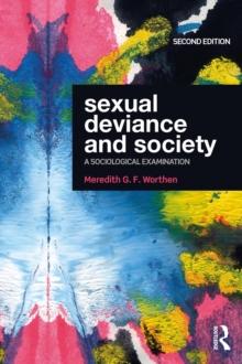 Sexual Deviance and Society : A Sociological Examination